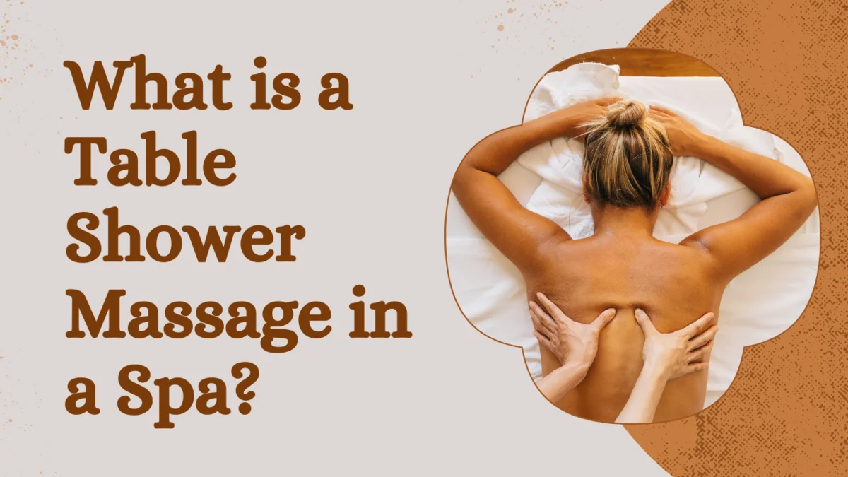 What is a Table Shower Massage in a Spa?